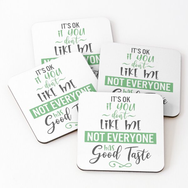 Item preview, It’s OK If You Don’t Like Me – Not Everyone Has Good Taste Typography Quote designed and sold by GlowAura7.