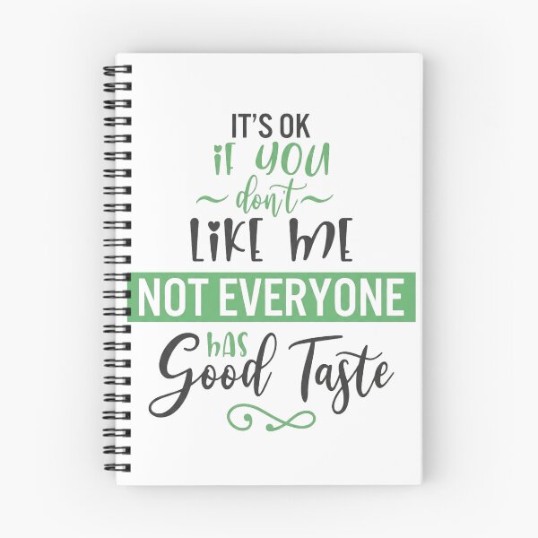 Item preview, It’s OK If You Don’t Like Me – Not Everyone Has Good Taste Typography Quote designed and sold by GlowAura7.