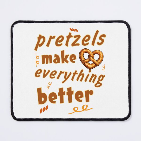 Item preview, Pretzels Make Everything Better - Funny Pretzel Lover  designed and sold by SidTastic .