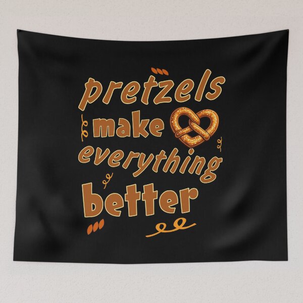 Item preview, Pretzels Make Everything Better - Funny Pretzel Lover  designed and sold by SidTastic .