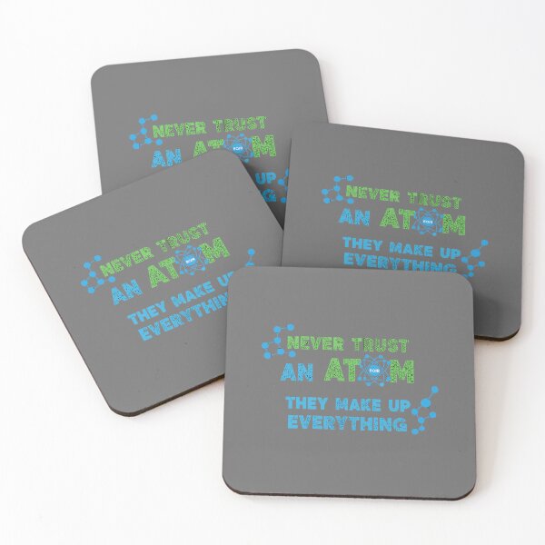 Item preview, Never Trust An Atom They Make Up Everything Science Chemistry Physics Pun  designed and sold by SofiBlair.