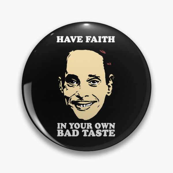 Item preview, John Waters Have Faith In Your Own Bad designed and sold by Wang Yu  sheng.