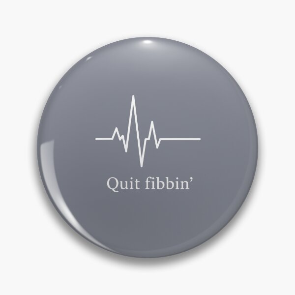 Item preview, Quit Fibbin' Medical Cardiologist Doctor Nurse Atrial Fibrillation Heart Rhythm Healthcare designed and sold by SofiBlair.