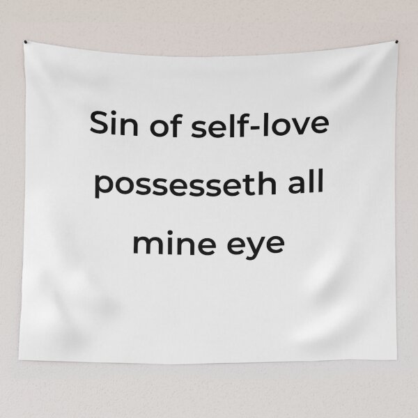 Item preview, “Sin of self-love possesseth all mine eye” - print black designed and sold by ariksworld.