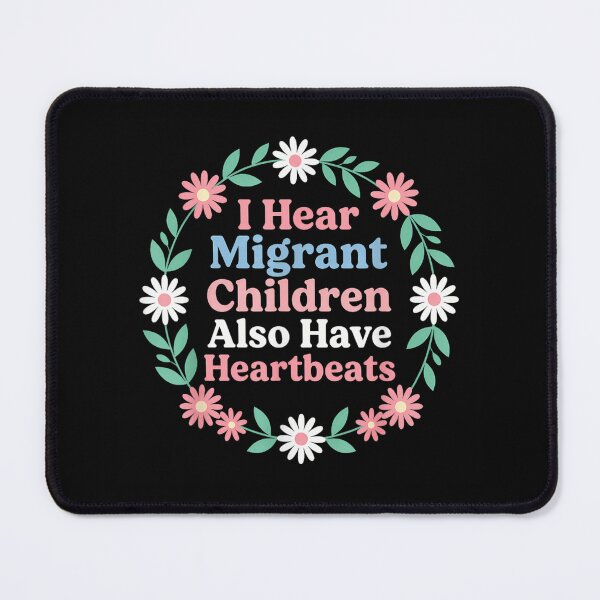 Item preview, I Hear Migrant Children Also Have Heartbeats Compassion Equality Awareness Message designed and sold by MassonCalepon.