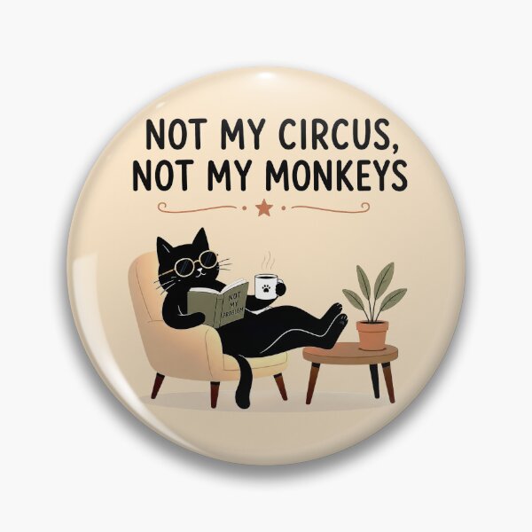 Item preview, Not My Circus, Not My Monkeys designed and sold by Furflix.