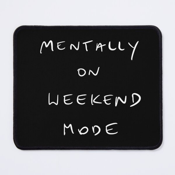 Item preview, Mentally on weekend mode, work humor designed and sold by Malvamalu.