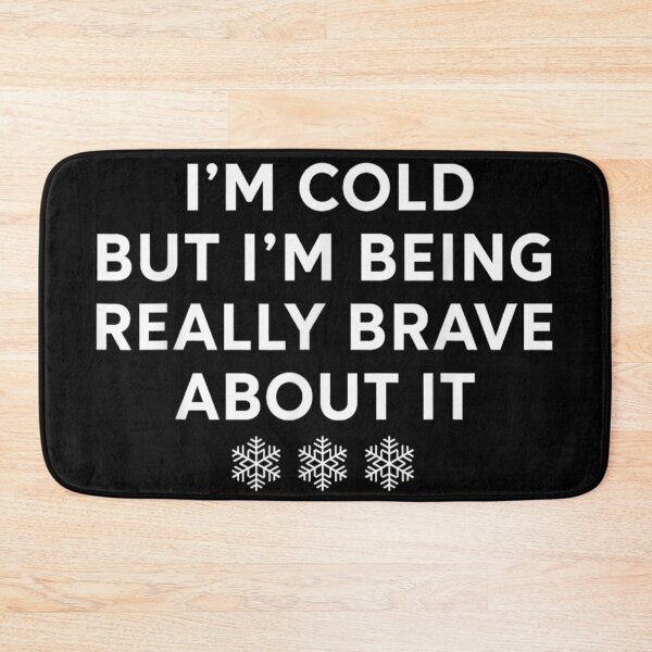 Item preview, Im Cold But Im Being Really Brave Funny Winter Quote Humor designed and sold by LizzyKeiko.