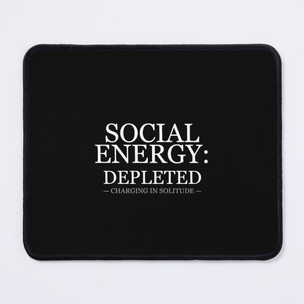 Item preview, Social Energy Depleted Charging In Solitude designed and sold by LowKesDesigns.