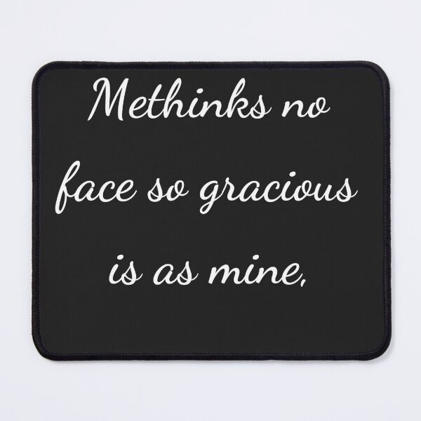 Item preview, “Methinks no face so gracious is as mine,” - handwriting white designed and sold by ariksworld.