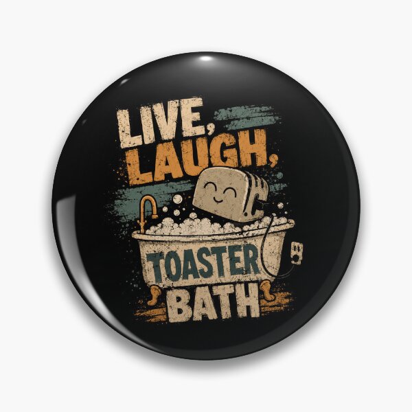 Item preview, Live Laugh. Toaster Bath Dark Humor Meme Sarcastic Funny designed and sold by SkeletonsDanger.
