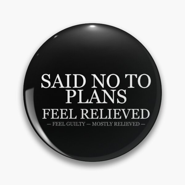 Item preview, Said No To Plans Feel Relieved Feel Guilty Mostly Relieved designed and sold by LowKesDesigns.