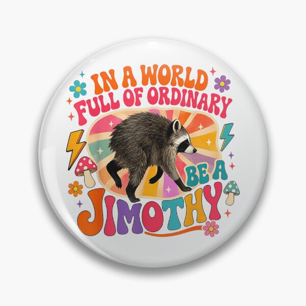 Item preview, In A World Full Of Ordinary Be A Jimothy Raccoon Today designed and sold by Serene woods.