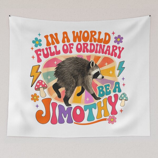 Item preview, In A World Full Of Ordinary Be A Jimothy Raccoon Today designed and sold by Serene woods.
