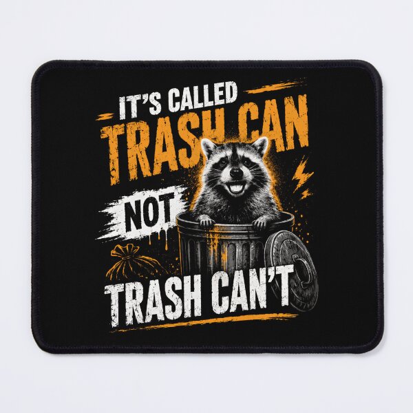 Item preview, It's Called Trash Can Not Trash Can't Raccoon Animal Pun Humor designed and sold by HumansStuck12.