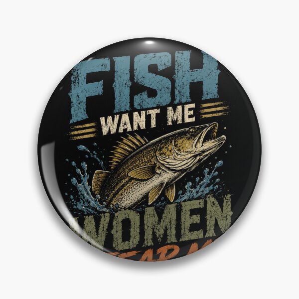 Item preview, Fish Want Me Women Fear Me Fisherman Angling Humor designed and sold by HumansStuck12.