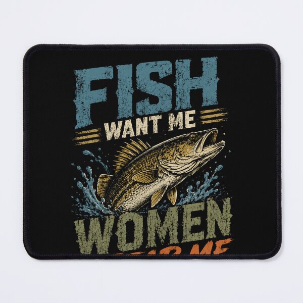 Item preview, Fish Want Me Women Fear Me Fisherman Angling Humor designed and sold by HumansStuck12.