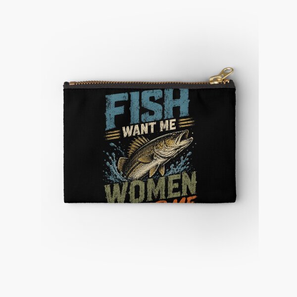 Item preview, Fish Want Me Women Fear Me Fisherman Angling Humor designed and sold by HumansStuck12.