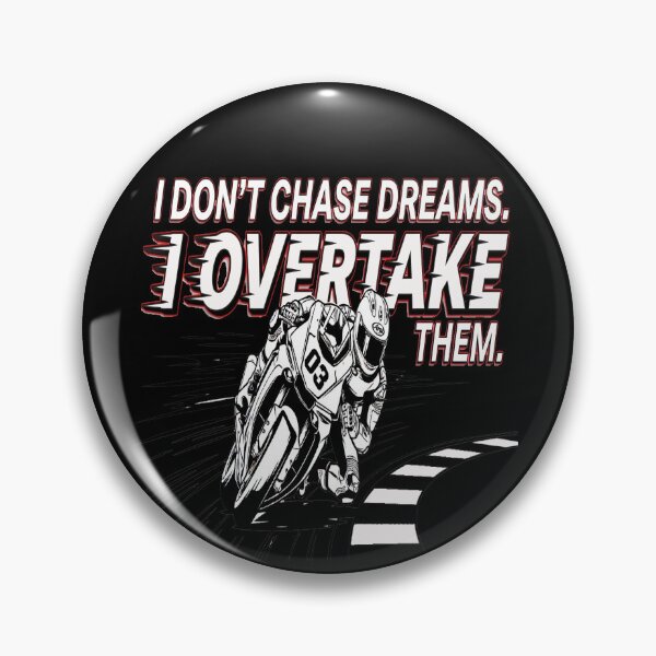 Item preview,  I don't chase my dreams - I Overtake them :) designed and sold by TomVtX.