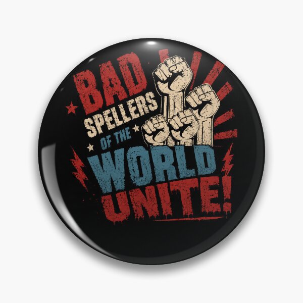 Item preview, Bad Spellers Of The World Unite! Funny Spelling Language Humor designed and sold by HumansStuck12.