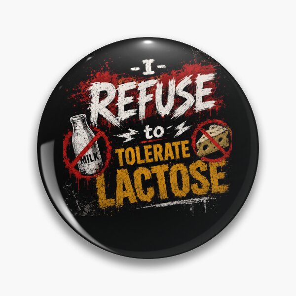Item preview, I Refuse To Tolerate Lactose Dairy Free Lactose Intolerant No Milk designed and sold by HumansStuck12.