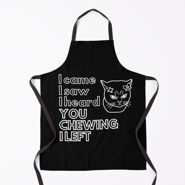 Item preview, I Came I Saw I Heard You Chewing I Left designed and sold by ByPawel.