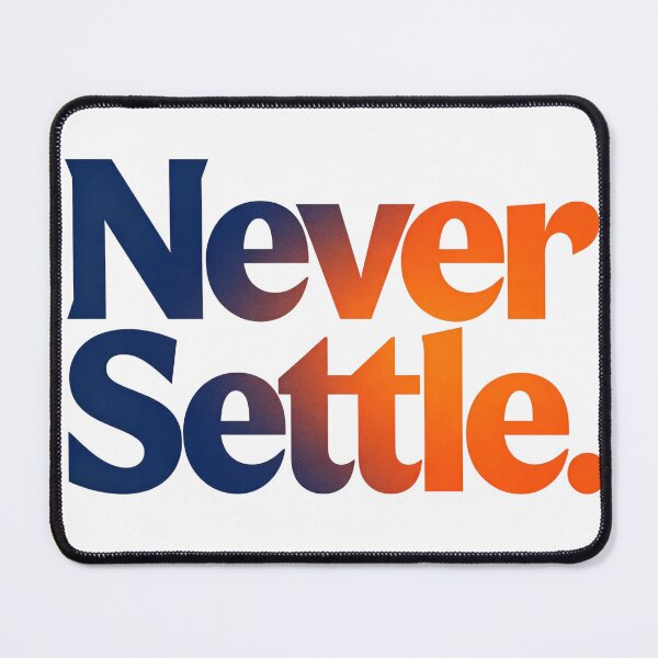 Item preview, Never Settle  designed and sold by Geordesign.