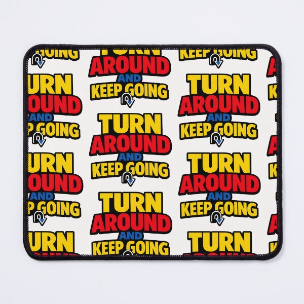 Item preview, Turn Around And Keep Going Funny U Turn Joke designed and sold by TeeTimeTreasure.