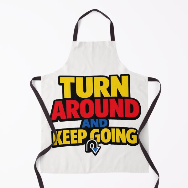 Item preview, Turn Around And Keep Going Funny U Turn Joke designed and sold by TeeTimeTreasure.