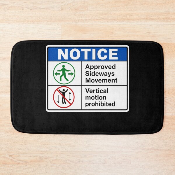 Item preview, 41 (forty-ooooone) SIDEWAYS SOCIETY COLLECTION - SIGN - OSHA STYLE Approved Sideways Movement Vertical motion prohibited v1 designed and sold by WheelieGdArt.