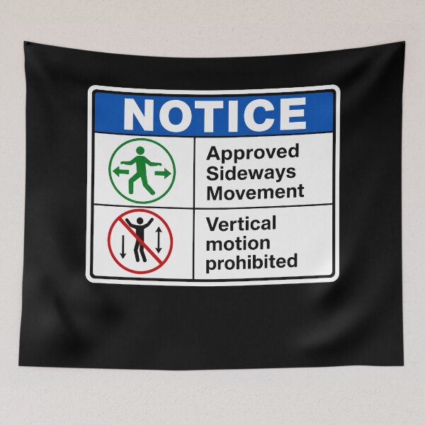 Item preview, 41 (forty-ooooone) SIDEWAYS SOCIETY COLLECTION - SIGN - OSHA STYLE Approved Sideways Movement Vertical motion prohibited v1 designed and sold by WheelieGdArt.