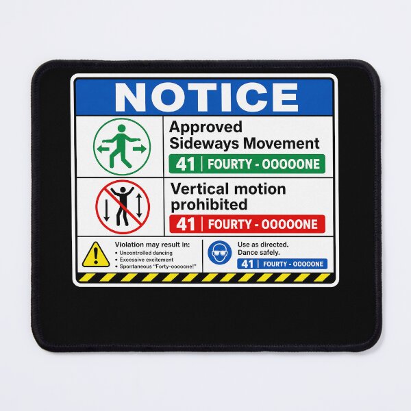 Item preview, 41 (forty-ooooone) SIDEWAYS SOCIETY COLLECTION - SIGN - OSHA STYLE Approved Sideways Movement Vertical motion prohibited v2 designed and sold by WheelieGdArt.