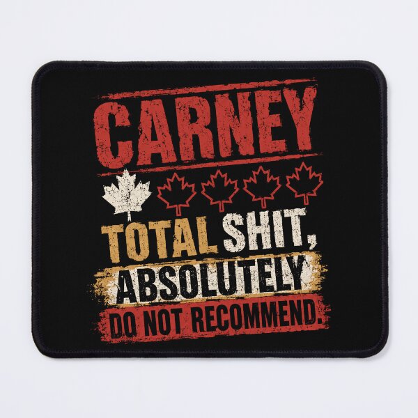 Item preview, Carney Total Shit Absolutely Do Not Recommend Canadian Political Satire Critics Opinion designed and sold by SkeletonsDanger.