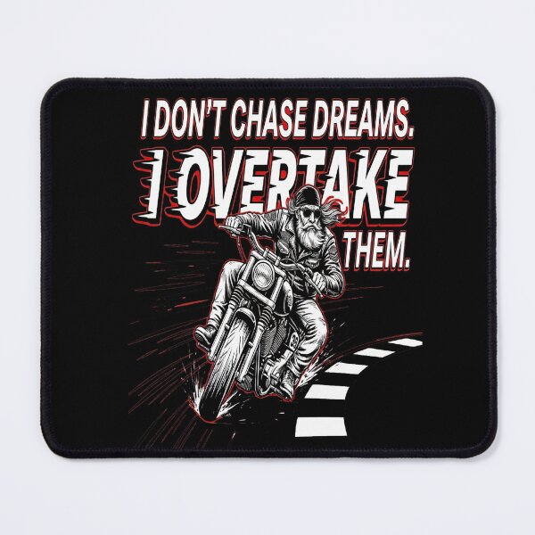 Item preview, I don't chase my dreams - I Overtake them , chopper designed and sold by TomVtX.