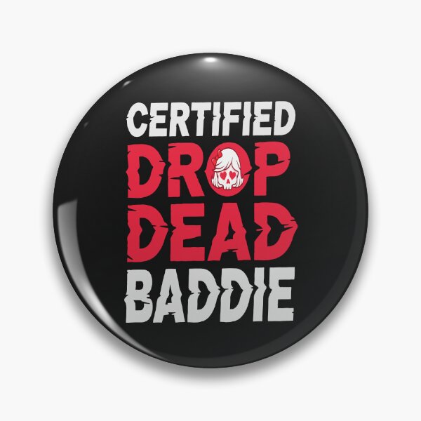 Item preview, Certified Drop Dead Baddie designed and sold by Based Originals.