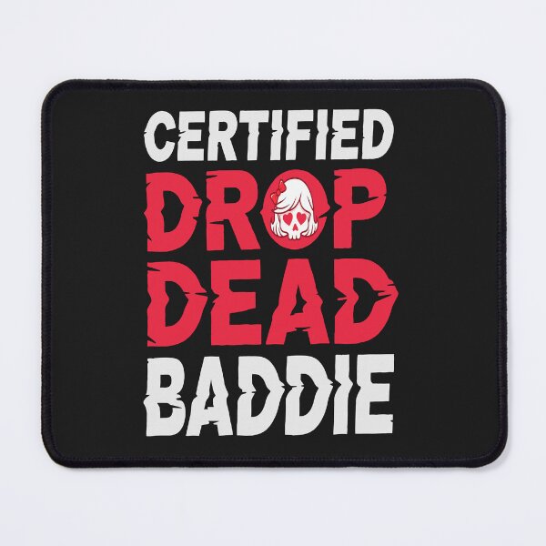 Item preview, Certified Drop Dead Baddie designed and sold by Based Originals.