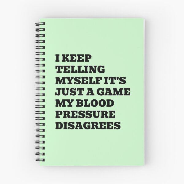 Item preview, I Keep Telling Myself It's Just a Game My Blood Pressure Disagrees designed and sold by WakeNBake-Tees.