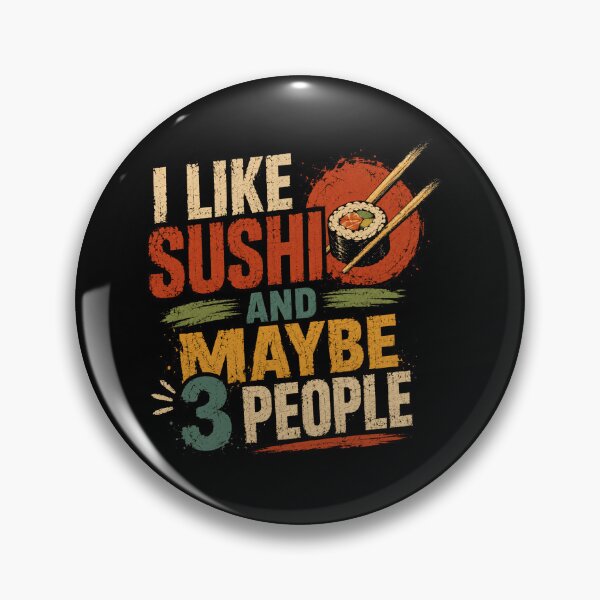 Item preview, I Like Sushi And Maybe 3 People Introvert Sarcastic Foodie Humor designed and sold by SkeletonsDanger.