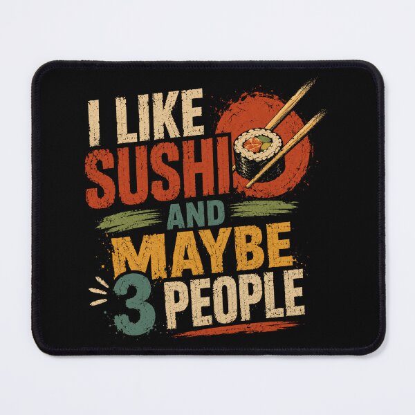 Item preview, I Like Sushi And Maybe 3 People Introvert Sarcastic Foodie Humor designed and sold by SkeletonsDanger.