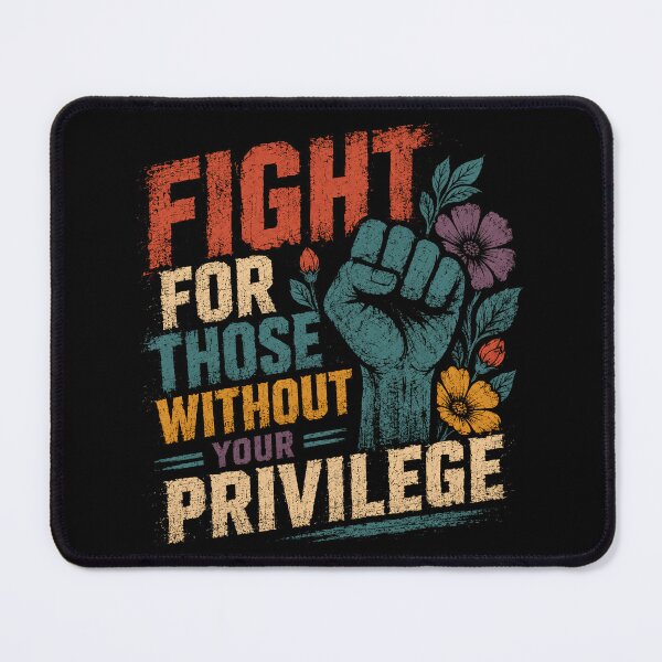 Item preview, Fight For Those Without Your Privilege Social Justice Activism Ally designed and sold by SkeletonsDanger.