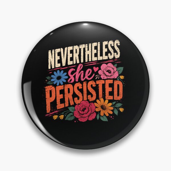 Item preview, Nevertheless She Persisted Feminist Empowerment Strong Women Activism designed and sold by SkeletonsDanger.