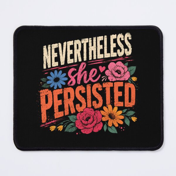 Item preview, Nevertheless She Persisted Feminist Empowerment Strong Women Activism designed and sold by SkeletonsDanger.