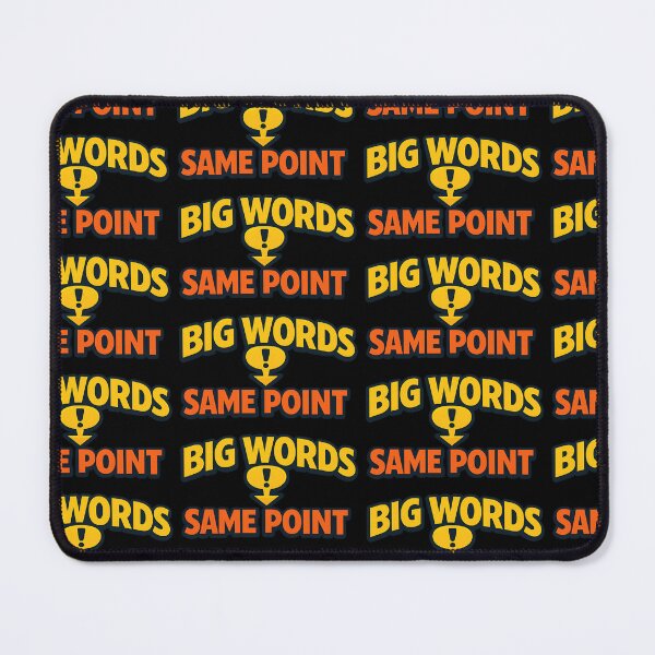 Item preview, Big Words Same Point Funny Communication Joke designed and sold by TeeTimeTreasure.