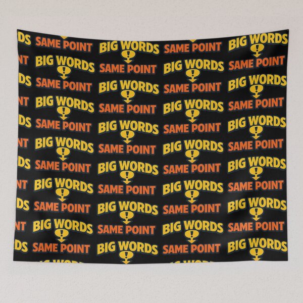 Item preview, Big Words Same Point Funny Communication Joke designed and sold by TeeTimeTreasure.