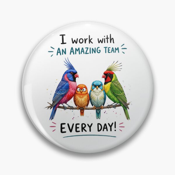 Item preview, I Work With An Amazing Team Every Day - Funny Birds designed and sold by Inka Moon Design.