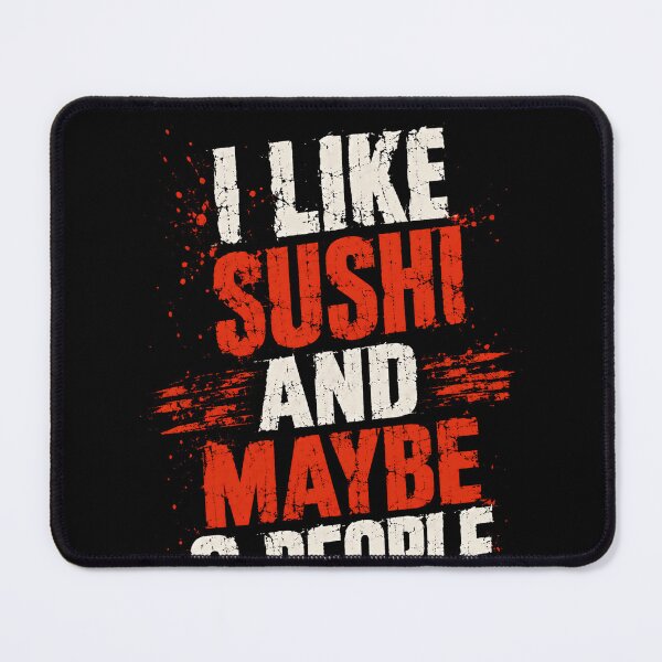 Item preview, I Like Sushi And Maybe 3 People Funny Sarcastic Introvert Sushi Lover designed and sold by SkeletonsDanger.