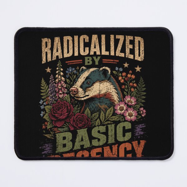 Item preview, Radicalized By Basic Decency Kindness Advocate designed and sold by SkeletonsDanger.