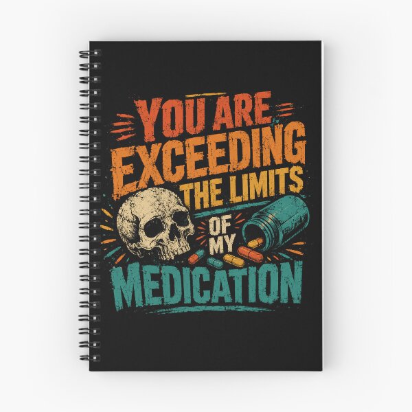 Item preview, You Are Exceeding The Limits Of My Medication Sarcastic Humor Stress Relief designed and sold by SkeletonsDanger.