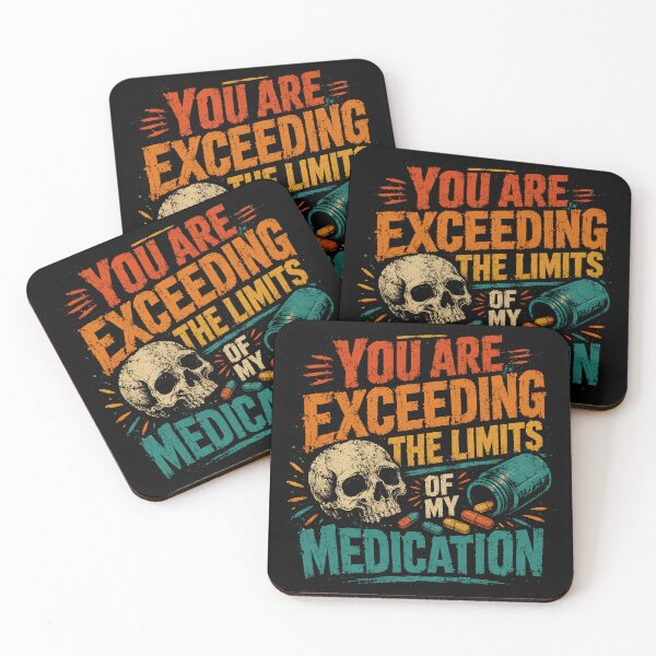 Item preview, You Are Exceeding The Limits Of My Medication Sarcastic Humor Stress Relief designed and sold by SkeletonsDanger.