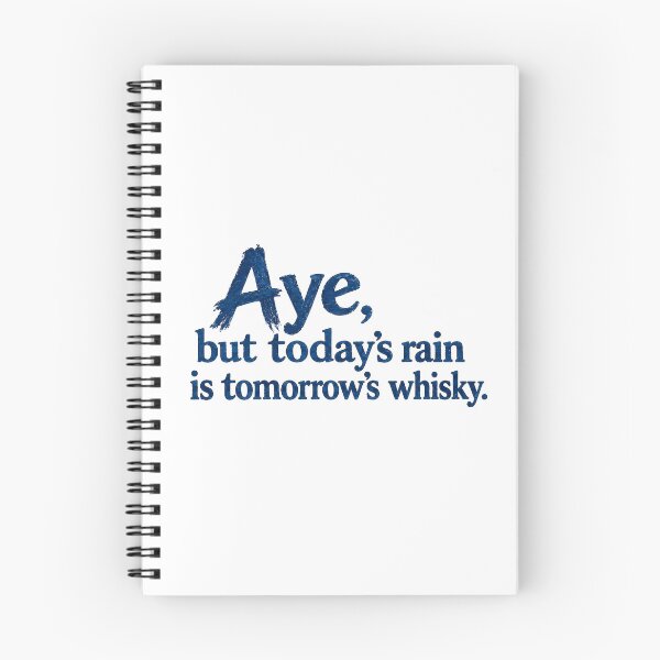Item preview, Aye, but today's rain is tomorrow's whisky designed and sold by SMalcolmDesigns.
